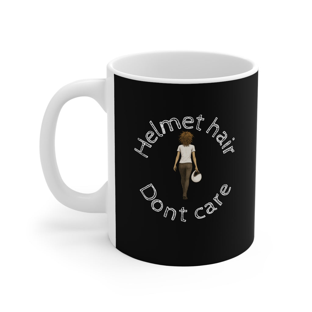 11oz White Mug With (Helmet hair, Dont care)