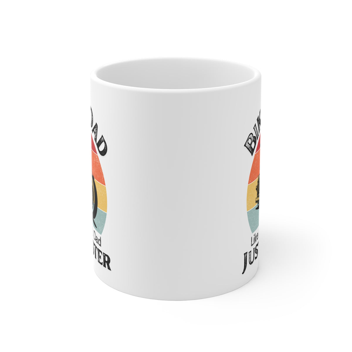 11oz White Mug With (Biker Dad, Like a normal Dad But Faster)