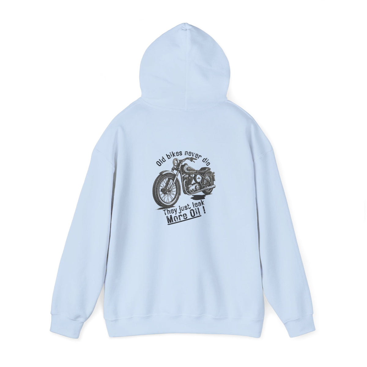 Non UK Sales Hooded Sweatshirt (Old bikes never die, They just leak more oil) B/W
