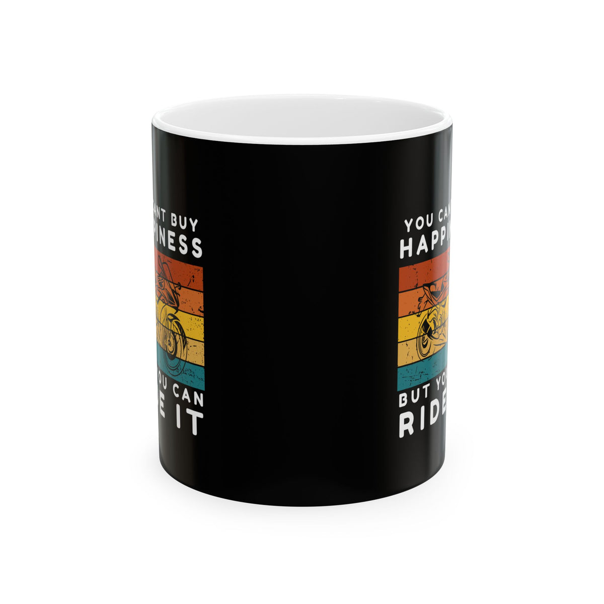 Non UK Sales 11oz And 15oz White Mug With (You cant buy happiness, But you can ride it) B/W