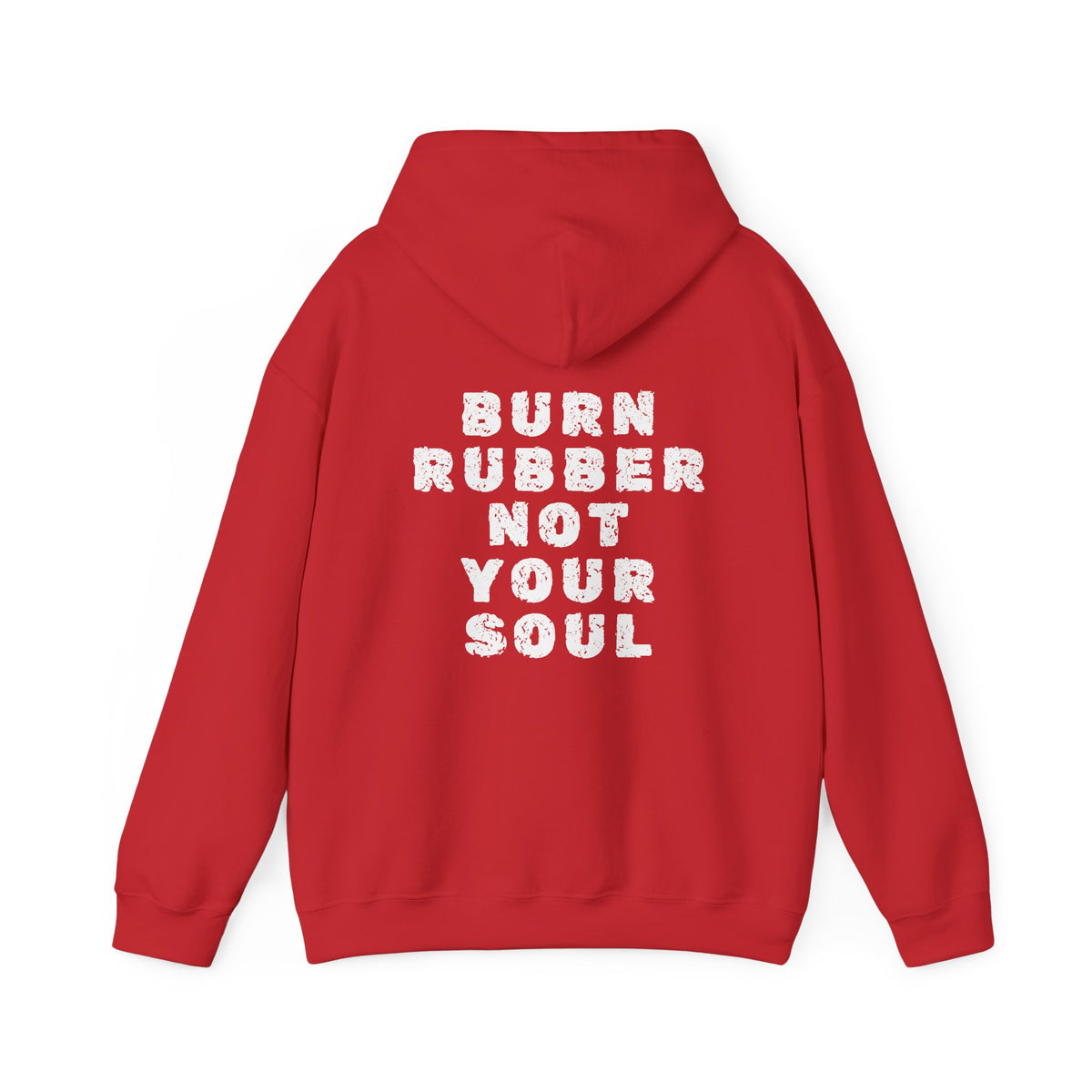 Unisex Heavy Blend™ Hooded Sweatshirt (Burn Rubber, Not Your Soul) 5 Back