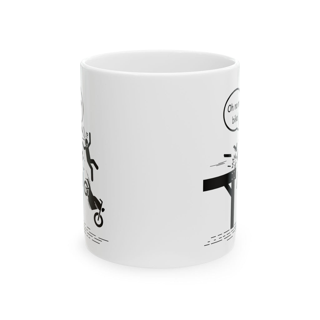Non UK Sales  11oz And 15oz White Mug With (Oh no my bike) 1