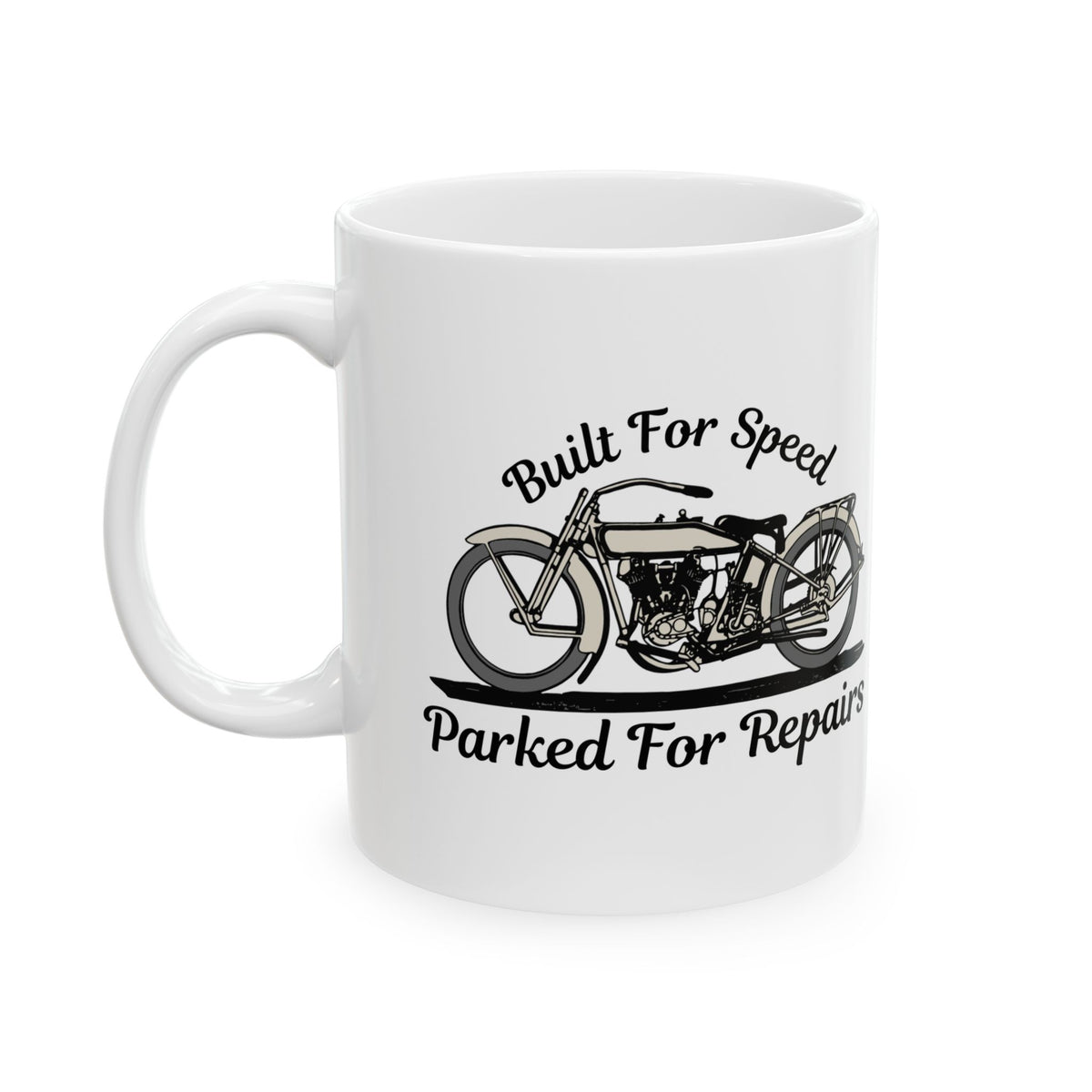 Non UK Sales 11oz And 15oz White Mug With (Built for speed, Parked for repairs)