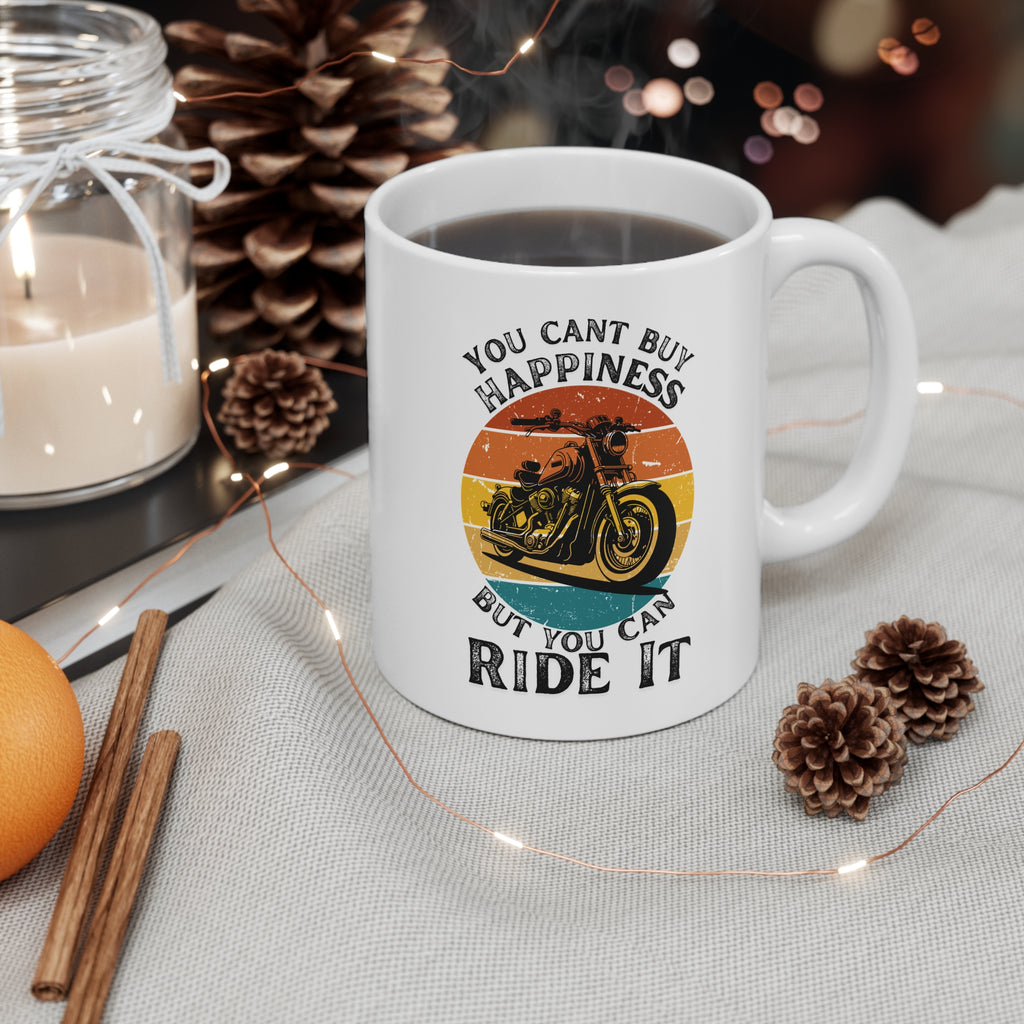 11oz White Mug With (You cant buy happiness, But you can ride it)