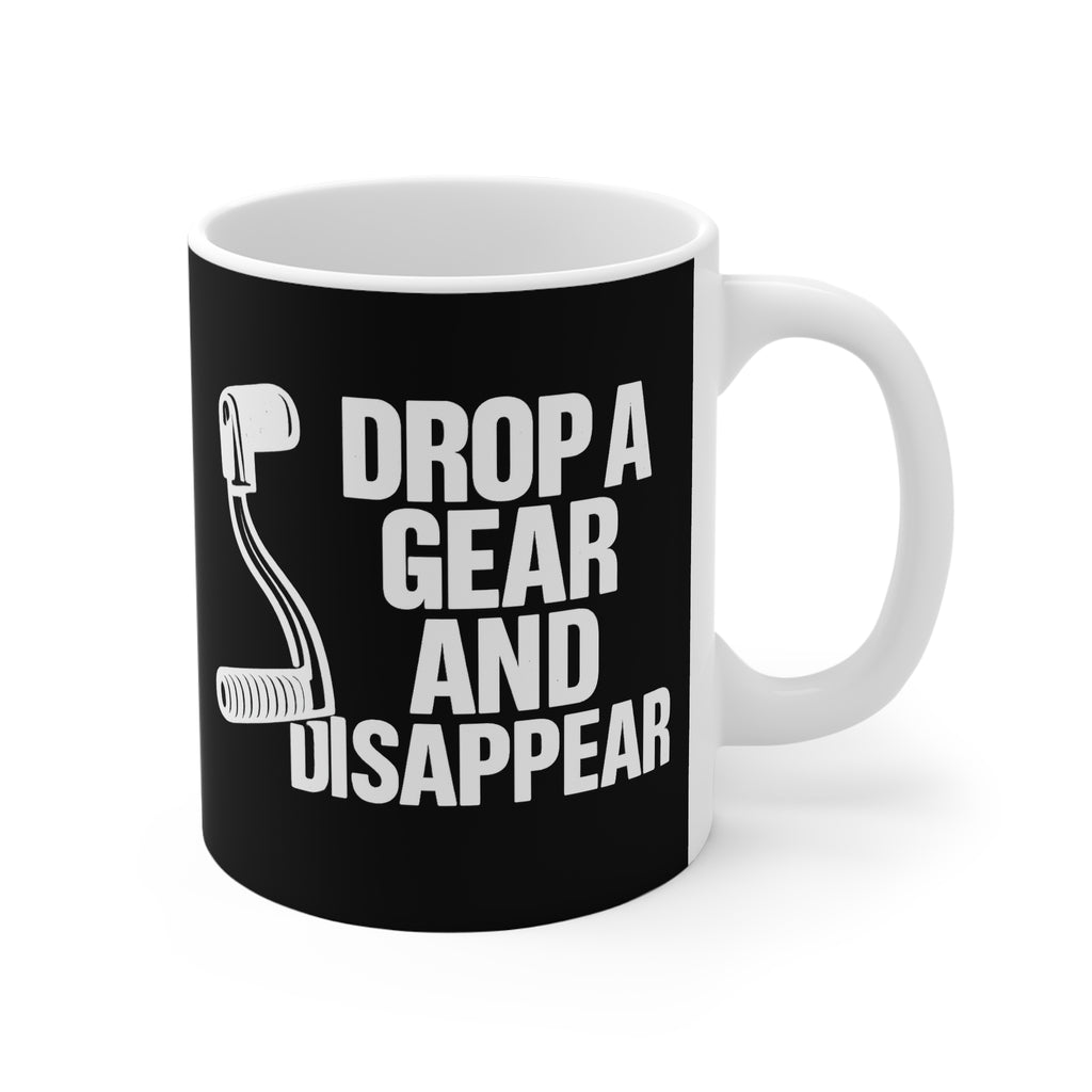 11oz White Mug With (Drop a gear and disappear)