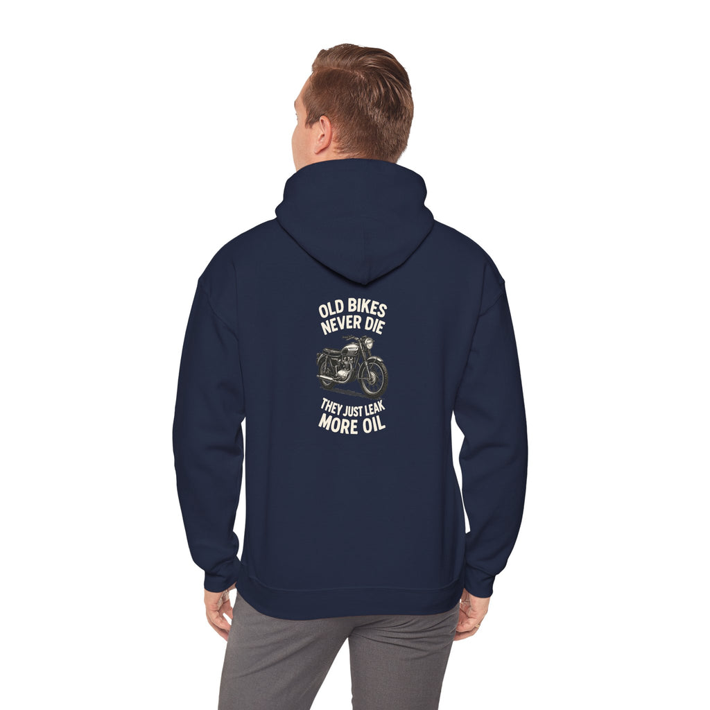 Non UK Sales Hooded Sweatshirt (Old bikes never die, They just leak more oil) W/B