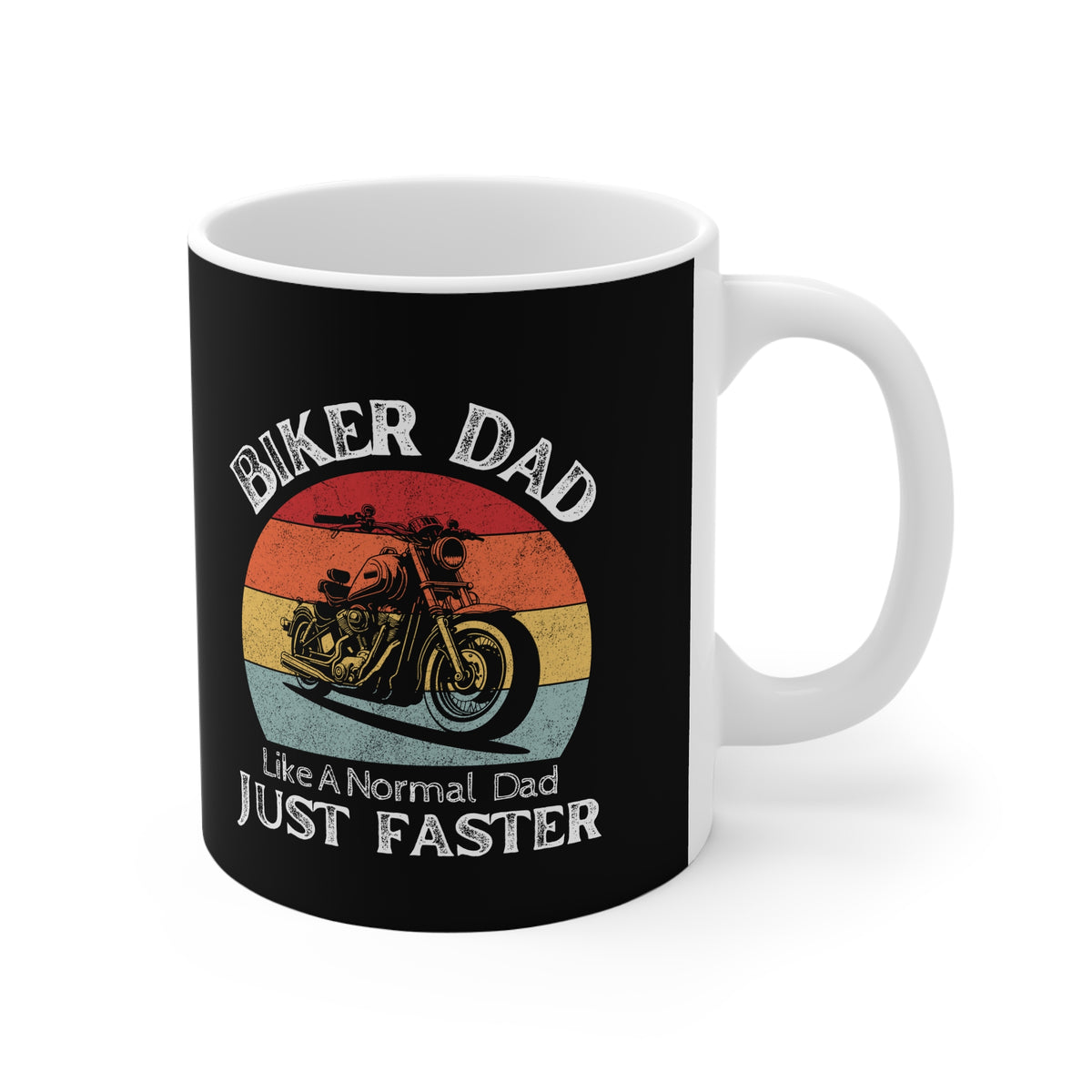 11oz White Mug With (Biker Dad, Like a normal Dad just faster)